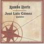Jose Luis Quintet Gamez - Rumbo Norte