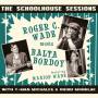 Wade, Roger C.meets Bordoy, Balta - The Schoolhouse Sessions