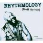 Kofi Ayivor - Rhythmology