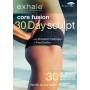 Exhale: Core Fusion 30 Day Sculpt - Exhale: Core Fusion 30 Day Sculpt [US-Version, Regio 1]