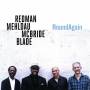 Redman / Mehldau / McBride / Blade - RoundAgain
