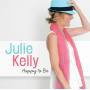 Julie Kelly - Happy To Be