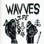 Wavves - Life Sux