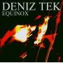 Deniz Tek - Equinox