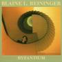 Blaine L. Reininger - BYZANTIUM