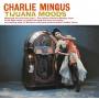 Charles Mingus - Tijuana Moods