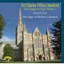 Daniel Cook - The Complete Organ Works Of Charles Villiers Stanford - Volume 1 / The Organ Of Salisbury Cathedral