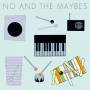 No & The Maybes - No & The Maybes
