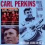 Carl Perkins - Whole Lotta Shakin/On Top