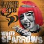 White Sparrows - Zwischen Liebe,hass & Suff (c