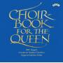 BBC SINGERS - Choirbook For The Queen