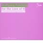 Mark Feldman / Bernarda Fink / Wolfgang Puschnig / + - For The Love Of It