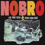 Nobro - Live Your Truth Shred Some Gnar & Sick Hustle
