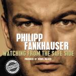 Philipp Fankhauser - Watching From The Safe Side - Remastered 2021