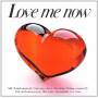 V / A - Love Me Now