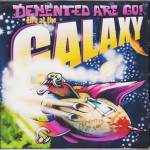 Demented Are Go - Live at the Galaxy