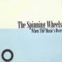 Spinning Wheels - When The Music's Over