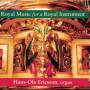 Hans-Ola Ericsson - Royal Music for a Royal Instrument