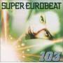 Super Eurobeat 103 / Var - Super Eurobeat 103 / Var