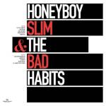 Honeyboy Slim & The Bad Habits - Honeyboy Slim & The Bad Habits (Digipack))