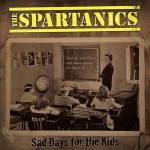 Spartanics - Sad Days for the Kids (Black Vinyl)
