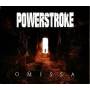 Powerstroke - Omissa (ltd.digipak)