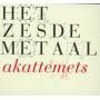 Het Zesde Metaal - Akattemets
