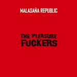 The Pleasure Fuckers - Malasaa Republic (LP)