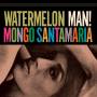 Mongo And His Orchestra Santamaria - Watermelon Man+1 Bonus Track