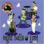 Rockin' Eight-balls - Eight Balls O' Fire