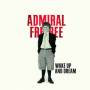 Admiral Freebee - Wake Up And Dream
