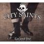 City Saints - Go And Die-a Collection Of Non-album Tracks