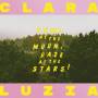 Clara Luzia - Howl At The Moon, Gaze At The Stars!