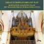 Konstantin Volostnov - Great European Organs No.93 / The Walcker Organ Of Riga Dom. Latvia