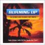 Various Artists - Burning Up - The Ultimate Guide To Miami's Most Wanted