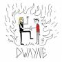 Dwayne - Dwayne
