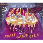 Paris Gadjo Club - Caf Du Brsil III (Special Guest: Yamandu Costa)