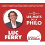 Luc Ferry - Les Mots De La Philo
