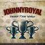 Johnnyroyal - Louder Than Words