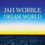 Jah Wobble - Dream World (vinyl)