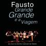 Fausto - Grande Grande E A Viagem