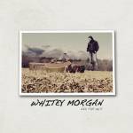 Whitey Morgan And The 78's - Whitey Morgan and the 78's