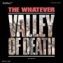 The Whatever - Valley Of Death (Or Whatever)