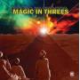 Magic In Threes - Magic In Threes