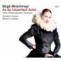 Birgit Minichmayr / Quadro Nuevo / Bernd Lhotzky - As An Unperfect Actor-Nine Shakespeare Sonnets