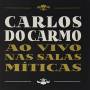 Carlos Do Carmo - Ao Vivo Nas Salas Miticas