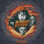 Bonsai Kitten - LET IT BURN (Tiger-Splash Vinyl)