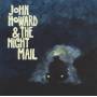 John Howard & The Night Mail - John Howard & The Night Mail