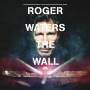 roger Waters - Roger Waters The Wall