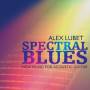 Alex Lubet - Spectral Blues